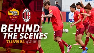 BEHIND THE SCENES 👀? | Roma v Milan | Tunnel CAM | As Roma Women 2020-21