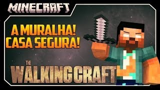 The Walking Craft #2 A CASA MAIS PROTEGIDA!! - Minecraft