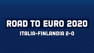 Italia-Finlandia 2-0 | Road to EURO 2020