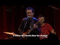 Cheikh Sidi Bemol en live a l'Ermitage: Tchina