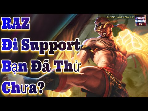 FUNNY GAMING TV bắt chước người ta cầm Raz - Chiến Thần Muay Thái đi Support và Cái Kết