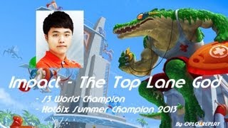 Impact, The God Of Top Lane Highlights - S3 World Championship