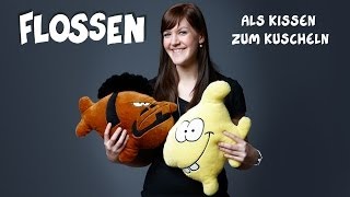 FLOSSEN als KISSEN zum Kuscheln!