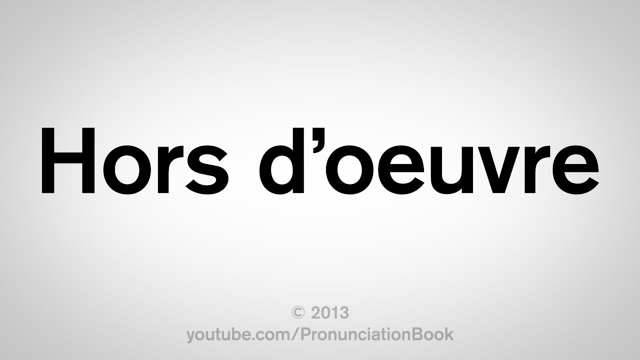 How to Pronounce Orderves (Hors d'oeuvre) YouTube