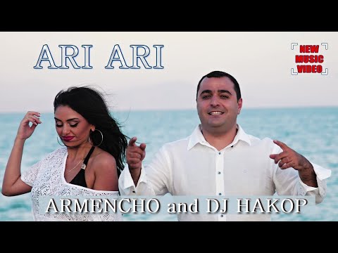 Armencho & Dj Hakob - Ari Ari