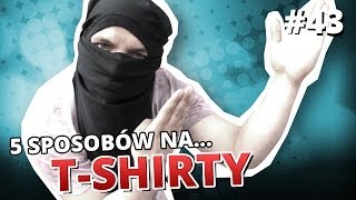 5 sposobów na... T-SHIRTY