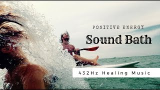 432Hz Healing Music ❯ Positive Energy Sound Bath ❯ Calm Meditation Music