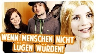 Wenn Menschen nicht lügen würden...sähe die Welt vielleicht so aus ;)