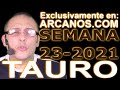 Video Horscopo Semanal TAURO  del 30 Mayo al 5 Junio 2021 (Semana 2021-23) (Lectura del Tarot)