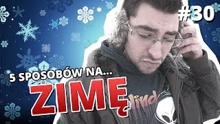 5 sposobów na... ZIMĘ