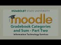 Moodle: Gradebook Categories and Sum pt2
