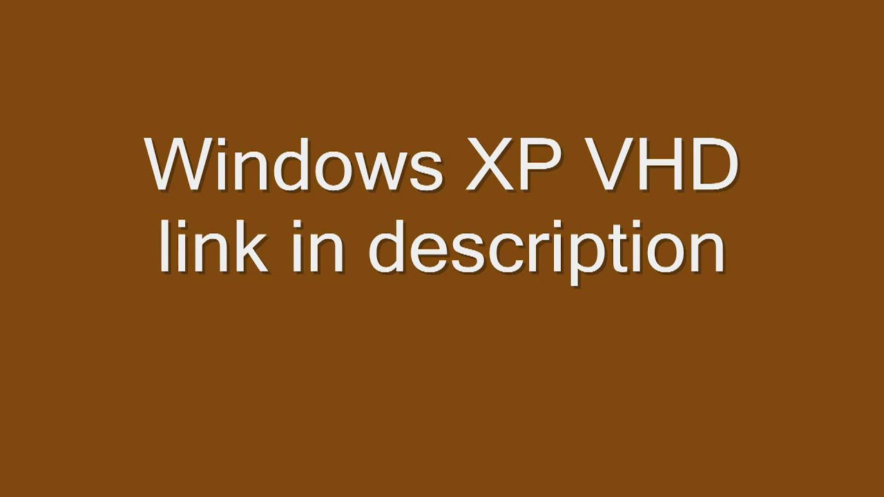 Windows XP VHD - YouTube