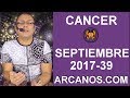 Video Horscopo Semanal CNCER  del 24 al 30 Septiembre 2017 (Semana 2017-39) (Lectura del Tarot)