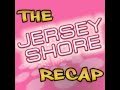 Official Jersey Shore Season 3 Episode 1 Recap & Summary 