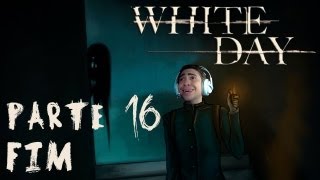 White Day - QUEIMA!!! - Parte 16 / FINAL