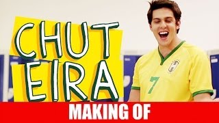 MAKING OF - CHUTEIRA