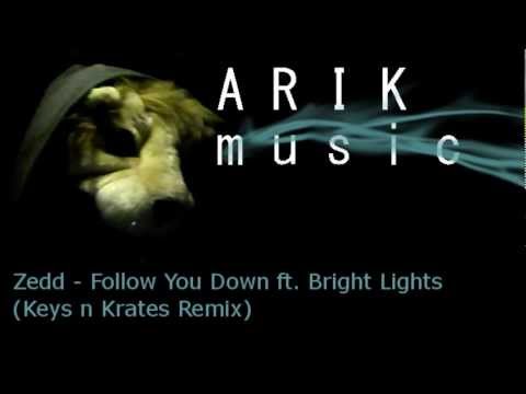 Zedd - Follow You Down ft. Bright Lights (Keys n Krates Remix ...