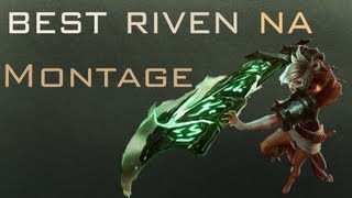 BestRivenNA Montage - edited by ShakeDrizzle