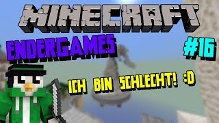 Ich bin Schlecht! :D - Minecraft : EnderGames #16