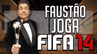 FAUSTÃO JOGA FIFA 14