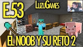 LADRILLOS!!! - E.53 El Noob y su Reto 2 - [LuzuGames]