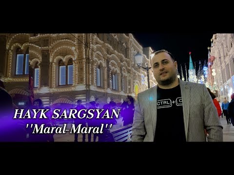 Hayk Sargsyan - Maral-Maral