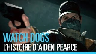 Watch_Dogs - L'histoire d'Aiden Pearce