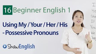 Possessive Pronouns, mine, yours, his, hers, ours, theirs, Beginner 1, Lesson 16