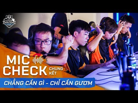 MIC CHECK CHUNG KẾT | CHẲNG CẦN GÌ - CHỈ CẦN GƯƠM