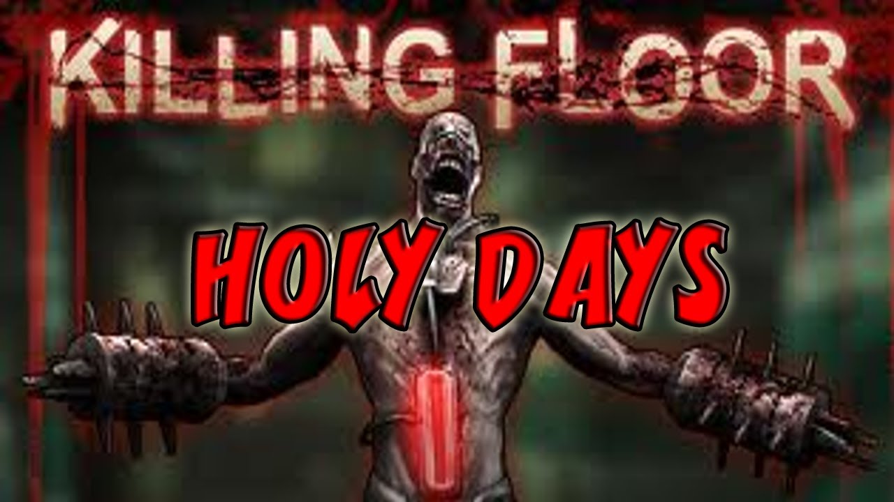 killing floor zombies custom map holy days youtube killing floor zombies custom map holy days youtube