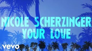 Nicole Scherzinger - Your Love (Lyric Video)