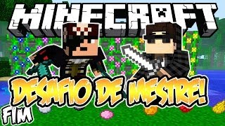 A GRANDE QUEEEDA! - DESAFIO DE MESTRE! - Minecraft (FIM)