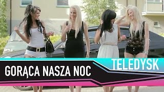 BAYERA - GORĄCA NASZA NOC (OFICJALNY TELEDYSK) DISCO POLO NOWOŚĆ 2014 HIT