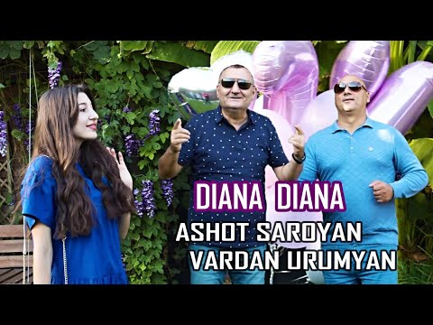 Ashot Saroyan & Vardan Urumyan - Diana Diana