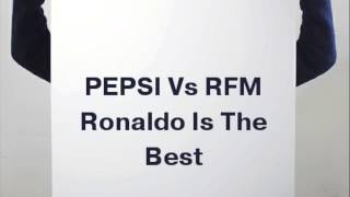 RFM vs Pepsi - Ronaldo is the best