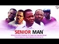 Senior Man  -  Nigeria Nollywood Movie