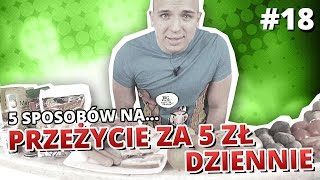 5 sposobów na... PRZEŻYCIE ZA 5 ZŁ DZIENNIE