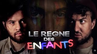 LE REGNE DES ENFANTS - Raphaël Descraques