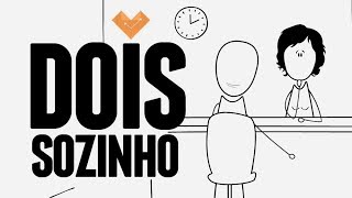 DOIS | João e Maria | Sozinho