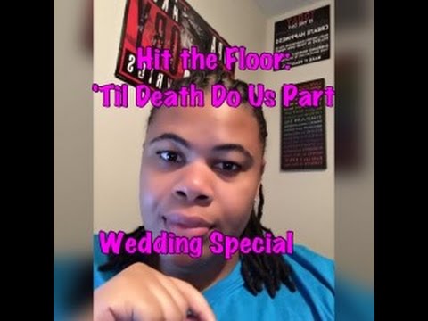 review hit the floor til death do us part wedding review hit the floor til death do us part wedding