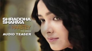 Raastey Audio Teaser by Shraddha Sharma