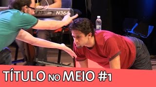 Os Barbixas - Improvável - Título no Meio (Fábio Lins, Rodrigo Arijon e Daniel Tauszig)