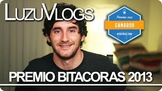 PREMIO BITACORAS 2013 - LuzuVlogs y LuzuBrother