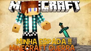 Minecraft Guerra 5 Ep.3 - A Espada De Guerra !!