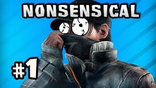 I'M SORRY?!? - Nonsensical Watch Dogs Ep.1 (Random Moments)