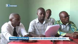 GABON / PRISON CENTRALE : Conditions de détentions très précaires