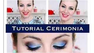 Makeup Tutorial Cerimonia In Blu - Jadorelemakeup