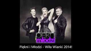 Piękni i Młodzi - Wiła wianki (Oficjalne audio 2014)