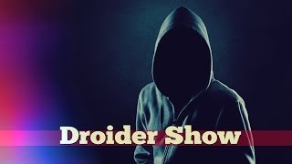 Droider Show #114. Кто стоит за утечками?