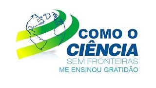 Como o Ciência sem Fronteiras me ensinou gratidão [INSPIRADOR]